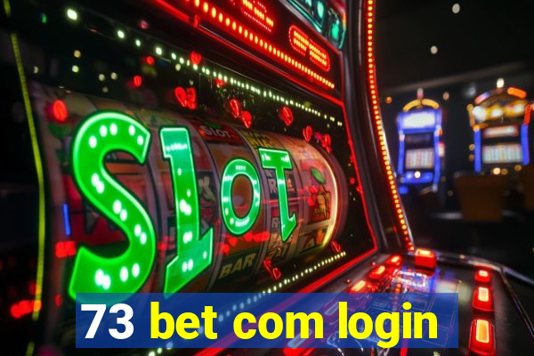 73 bet com login